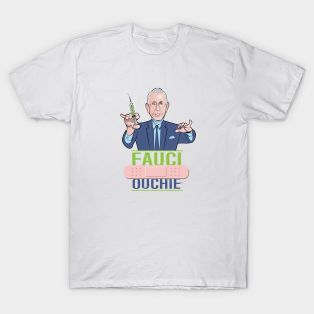 Fauci Ouchie T-Shirt by chrayk57